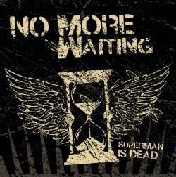 No More Waiting : Superman Is Dead